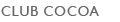 CLUB*COCOA